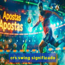 crs swing significado